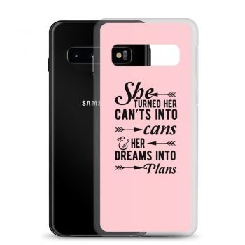 Samsung Cell Phone Case Cover Pink - She Turned Her Can’ts Into Cans & Her Dreams Into Plans