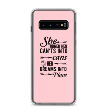 Samsung Cell Phone Case Cover Pink - She Turned Her Can’ts Into Cans & Her Dreams Into Plans