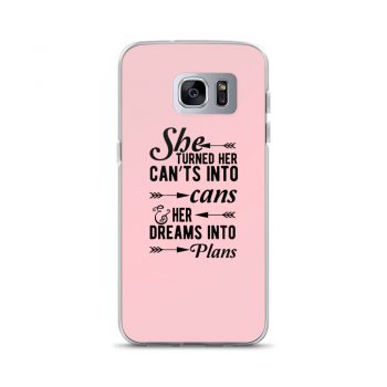 Samsung Cell Phone Case Cover Pink - She Turned Her Can’ts Into Cans & Her Dreams Into Plans