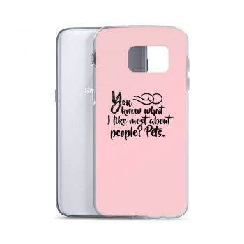 Samsung Cell Phone Case Cover Pink - You know what I like most about people? Pets.