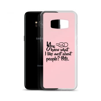 Samsung Cell Phone Case Cover Pink - You know what I like most about people? Pets.