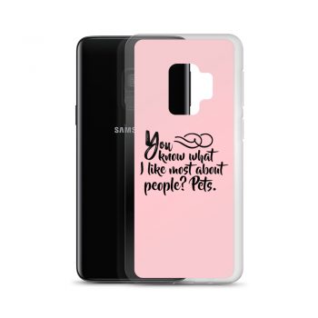 Samsung Cell Phone Case Cover Pink - You know what I like most about people? Pets.