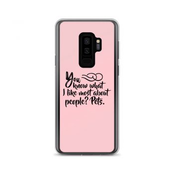 Samsung Cell Phone Case Cover Pink - You know what I like most about people? Pets.