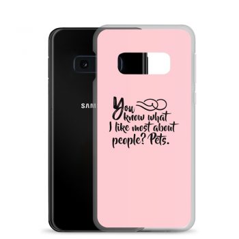 Samsung Cell Phone Case Cover Pink - You know what I like most about people? Pets.