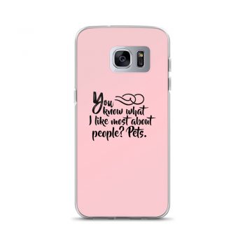 Samsung Cell Phone Case Cover Pink - You know what I like most about people? Pets.