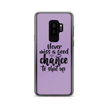 Samsung Cell Phone Case Cover Purple - Never miss a good chance to shut up