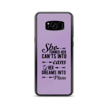 Samsung Cell Phone Case Cover Purple - She Turned Her Can’ts Into Cans & Her Dreams Into Plans