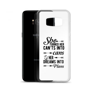 Samsung Cell Phone Case Cover - She Turned Her Can’ts Into Cans & Her Dreams Into Plans