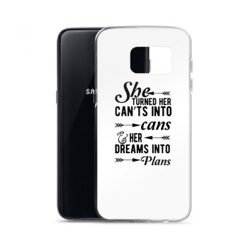 Samsung Cell Phone Case Cover - She Turned Her Can’ts Into Cans & Her Dreams Into Plans