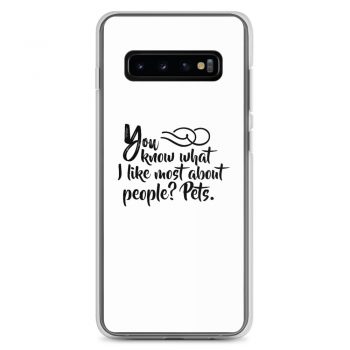 Samsung Cell Phone Case Cover - You know what I like most about people? Pets.