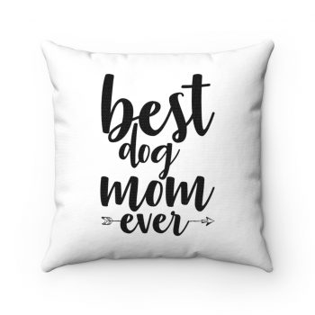 Spun Polyester Square Throw Pillow - Best Dog Mom Ever