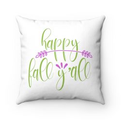 Spun Polyester Square Throw Pillow - Happy Fall Y'all