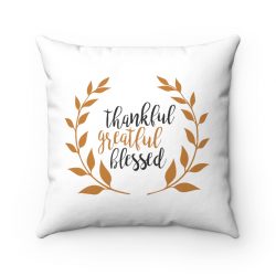 Spun Polyester Square Throw Pillow - Thankful Grateful Blessed