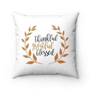 Spun Polyester Square Throw Pillow - Thankful Grateful Blessed