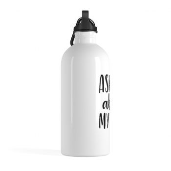 Stainless Steel Water Bottle - Ask Me About My Dog