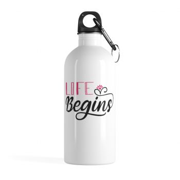 Stainless Steel Water Bottle - Life Begins