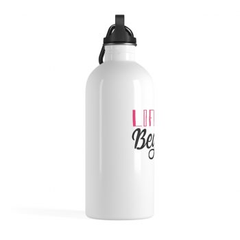 Stainless Steel Water Bottle - Life Begins