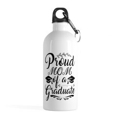 Stainless Steel Water Bottle - Proud Mom of a Graduate
