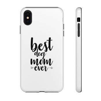 Tough Case Cell Phone Cover Best Dog Mom Ever