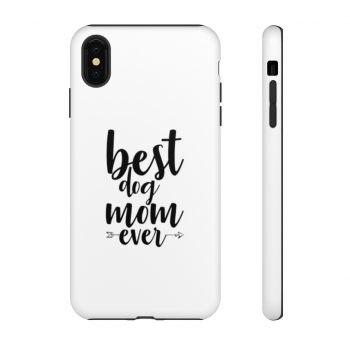 Tough Case Cell Phone Cover Best Dog Mom Ever