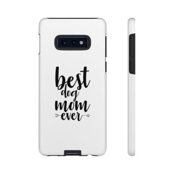 Tough Case Cell Phone Cover Best Dog Mom Ever