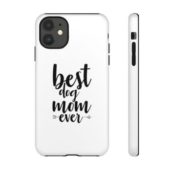 Tough Case Cell Phone Cover Best Dog Mom Ever