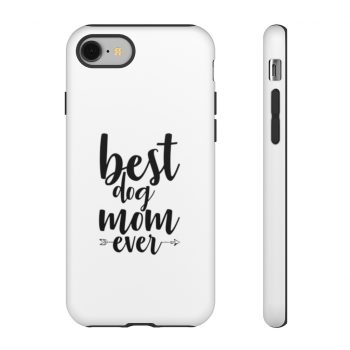 Tough Case Cell Phone Cover Best Dog Mom Ever