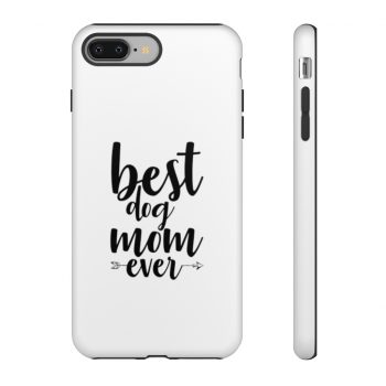 Tough Case Cell Phone Cover Best Dog Mom Ever