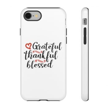 Tough Case Cell Phone Cover Grateful Thankful Blessed