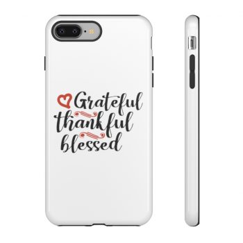 Tough Case Cell Phone Cover Grateful Thankful Blessed