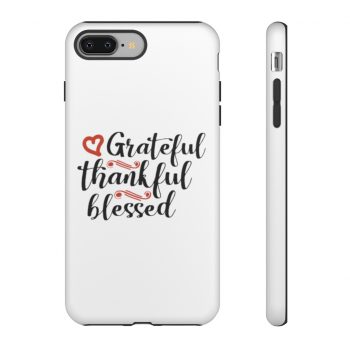 Tough Case Cell Phone Cover Grateful Thankful Blessed