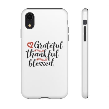 Tough Case Cell Phone Cover Grateful Thankful Blessed