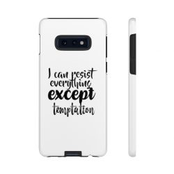 Tough Case Cell Phone Cover I can resist everything except temptation