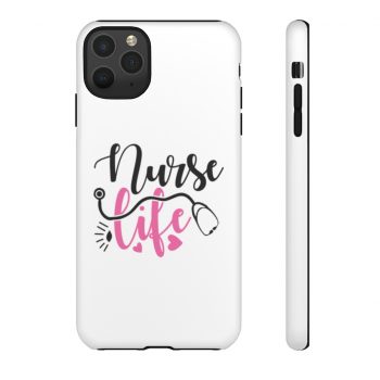 Tough Case Cell Phone Cover Nurse Life