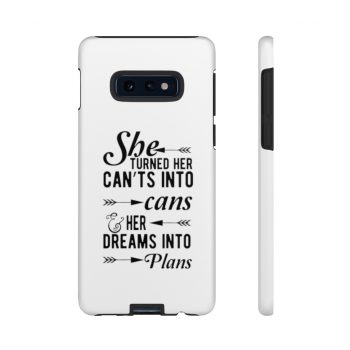 Tough Case Cell Phone Cover She Turned Her Can’ts Into Cans & Her Dreams Into Plans