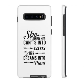 Tough Case Cell Phone Cover She Turned Her Can’ts Into Cans & Her Dreams Into Plans