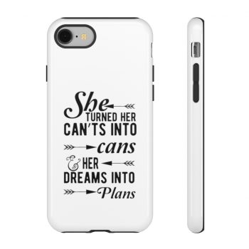 Tough Case Cell Phone Cover She Turned Her Can’ts Into Cans & Her Dreams Into Plans