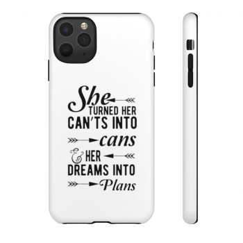 Tough Case Cell Phone Cover She Turned Her Can’ts Into Cans & Her Dreams Into Plans