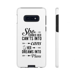 Tough Case Cell Phone Cover She Turned Her Can’ts Into Cans & Her Dreams Into Plans