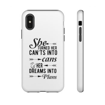 Tough Case Cell Phone Cover She Turned Her Can’ts Into Cans & Her Dreams Into Plans