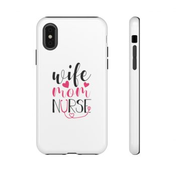 Tough Case Cell Phone Cover Wife Mom Nurse