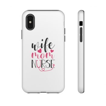 Tough Case Cell Phone Cover Wife Mom Nurse