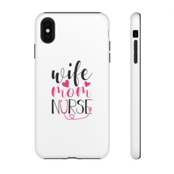 Tough Case Cell Phone Cover Wife Mom Nurse