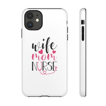 Tough Case Cell Phone Cover Wife Mom Nurse