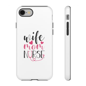 Tough Case Cell Phone Cover Wife Mom Nurse