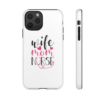 Tough Case Cell Phone Cover Wife Mom Nurse