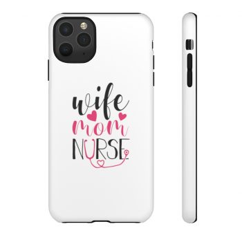 Tough Case Cell Phone Cover Wife Mom Nurse