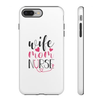 Tough Case Cell Phone Cover Wife Mom Nurse