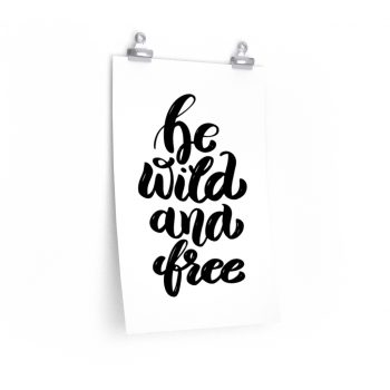 Wall Art Posters Prints - Be wild and free