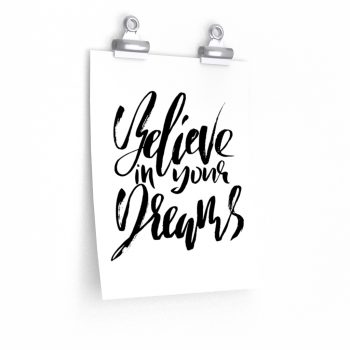 Wall Art Posters Prints - Believe in your Dreams